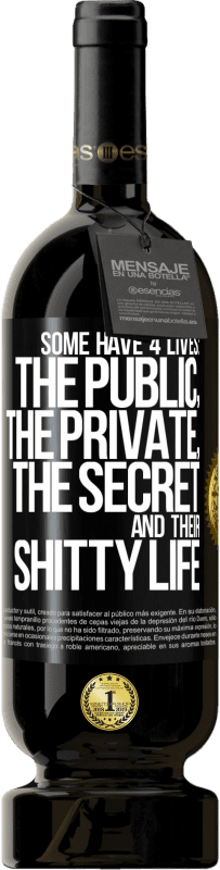 «Some have 4 lives: the public, the private, the secret and their shitty life» Premium Edition MBS® Reserve