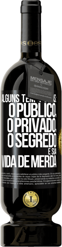 49,95 € | Vinho tinto Edição Premium MBS® Reserva Alguns têm 4 vidas: o público, o privado, o segredo e sua vida de merda Etiqueta Preta. Etiqueta personalizável Reserva 12 Meses Colheita 2016 Tempranillo