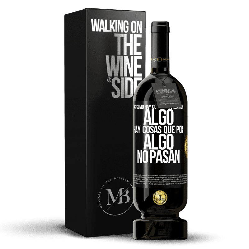 49,95 € Envío gratis | Vino Tinto Edición Premium MBS® Reserva Así como hay cosas que pasan por algo, hay cosas que por algo no pasan Etiqueta Negra. Etiqueta personalizable Reserva 12 Meses Cosecha 2014 Tempranillo