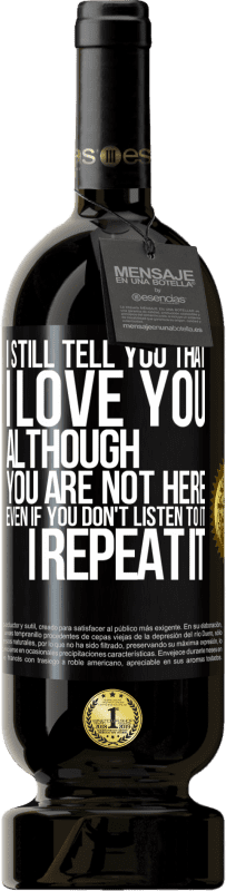 «我仍然告诉你我爱你。虽然你不在这里。即使您不听。我重复一遍» 高级版 MBS® 预订