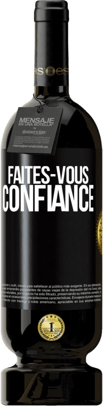 49,95 € Envoi gratuit | Vin rouge Édition Premium MBS® Réserve Faites-vous confiance Étiquette Noire. Étiquette personnalisable Réserve 12 Mois Récolte 2016 Tempranillo