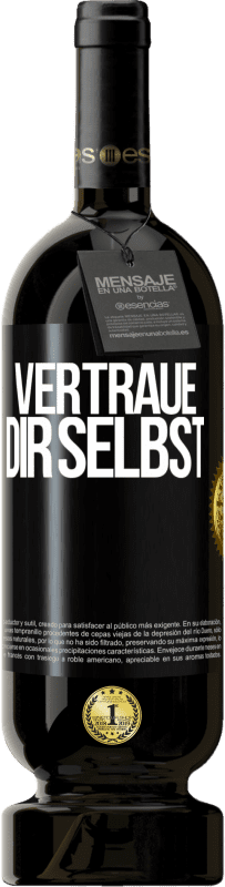 49,95 € | Rotwein Premium Ausgabe MBS® Reserve Vertraue dir selbst Schwarzes Etikett. Anpassbares Etikett Reserve 12 Monate Ernte 2016 Tempranillo