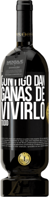 49,95 € Envío gratis | Vino Tinto Edición Premium MBS® Reserva Contigo dan ganas de vivirlo todo Etiqueta Negra. Etiqueta personalizable Reserva 12 Meses Cosecha 2015 Tempranillo