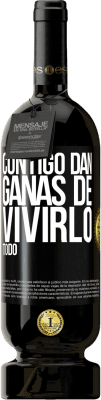 49,95 € Envío gratis | Vino Tinto Edición Premium MBS® Reserva Contigo dan ganas de vivirlo todo Etiqueta Negra. Etiqueta personalizable Reserva 12 Meses Cosecha 2016 Tempranillo