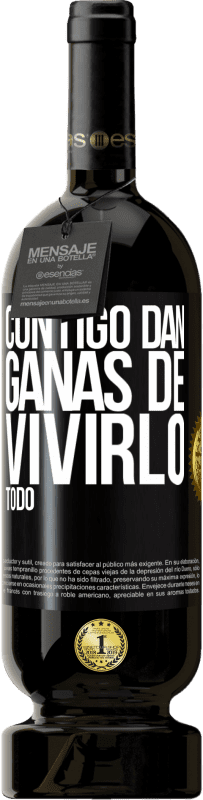 49,95 € | Vino Tinto Edición Premium MBS® Reserva Contigo dan ganas de vivirlo todo Etiqueta Negra. Etiqueta personalizable Reserva 12 Meses Cosecha 2015 Tempranillo