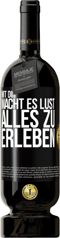 49,95 € | Rotwein Premium Ausgabe MBS® Reserve Mit dir macht es Lust, alles zu erleben Schwarzes Etikett. Anpassbares Etikett Reserve 12 Monate Ernte 2015 Tempranillo