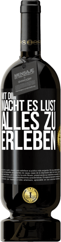 49,95 € | Rotwein Premium Ausgabe MBS® Reserve Mit dir macht es Lust, alles zu erleben Schwarzes Etikett. Anpassbares Etikett Reserve 12 Monate Ernte 2016 Tempranillo