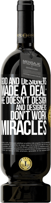 «God and Designers Made a Deal: He Doesn't Design and Designers Don't Work Miracles» Premium Edition MBS® Reserve