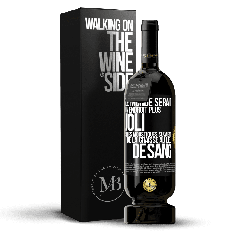 49,95 € Envoi gratuit | Vin rouge Édition Premium MBS® Réserve Le monde serait un endroit plus joli si les moustiques suçaient de la graisse au lieu de sang Étiquette Noire. Étiquette personnalisable Réserve 12 Mois Récolte 2014 Tempranillo