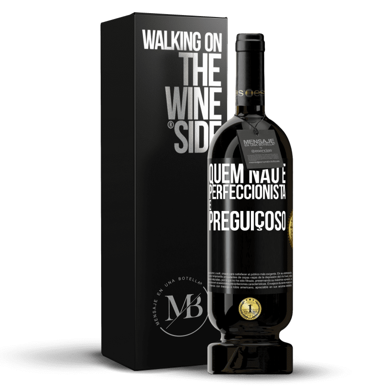 49,95 € Envio grátis | Vinho tinto Edição Premium MBS® Reserva Quem não é perfeccionista é preguiçoso Etiqueta Preta. Etiqueta personalizável Reserva 12 Meses Colheita 2014 Tempranillo