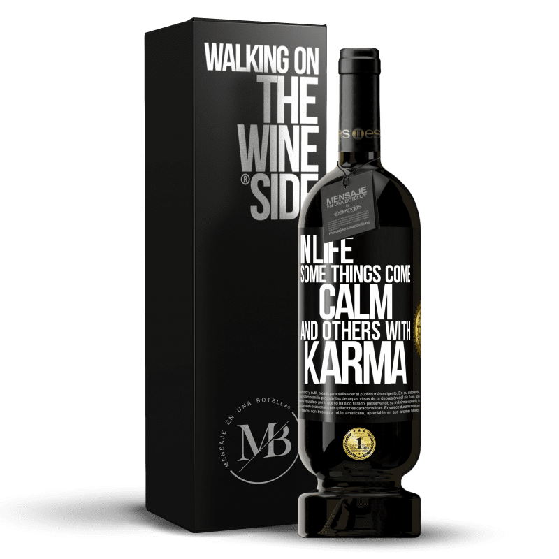 49,95 € Free Shipping | Red Wine Premium Edition MBS® Reserve In life some things come calm and others with karma Black Label. Customizable label Reserve 12 Months Harvest 2014 Tempranillo