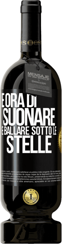 Spedizione Gratuita | Vino rosso Edizione Premium MBS® Riserva È ora di suonare e ballare sotto le stelle Etichetta Nera. Etichetta personalizzabile Riserva 12 Mesi Raccogliere 2014 Tempranillo