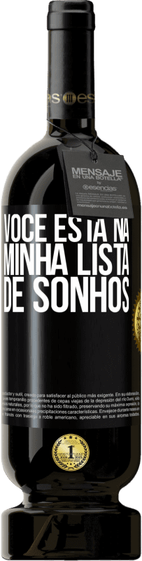 Envio grátis | Vinho tinto Edição Premium MBS® Reserva Você está na minha lista de sonhos Etiqueta Preta. Etiqueta personalizável Reserva 12 Meses Colheita 2014 Tempranillo