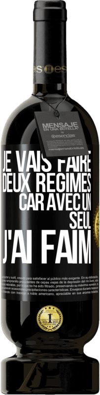 49,95 € Envoi gratuit | Vin rouge Édition Premium MBS® Réserve Je vais faire deux régimes car avec un seul j'ai faim Étiquette Noire. Étiquette personnalisable Réserve 12 Mois Récolte 2014 Tempranillo