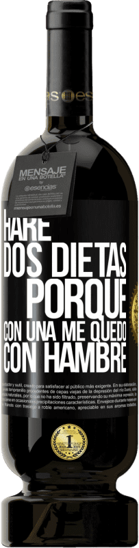 49,95 € | Vino Tinto Edición Premium MBS® Reserva Haré dos dietas porque con una me quedo con hambre Etiqueta Negra. Etiqueta personalizable Reserva 12 Meses Cosecha 2015 Tempranillo