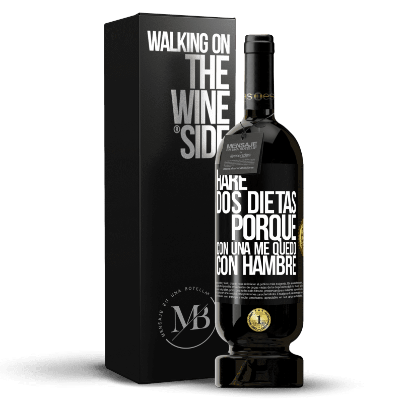 49,95 € Envío gratis | Vino Tinto Edición Premium MBS® Reserva Haré dos dietas porque con una me quedo con hambre Etiqueta Negra. Etiqueta personalizable Reserva 12 Meses Cosecha 2014 Tempranillo