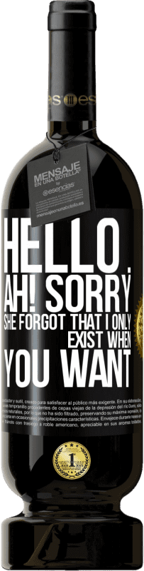 «Hello ... Ah! Sorry. She forgot that I only exist when you want» Premium Edition MBS® Reserve