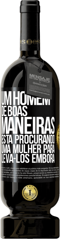 49,95 € | Vinho tinto Edição Premium MBS® Reserva Um homem de boas maneiras está procurando uma mulher para levá-los embora Etiqueta Preta. Etiqueta personalizável Reserva 12 Meses Colheita 2016 Tempranillo