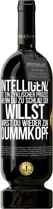 «Intelligenz ist ein zyklischer Prozess. Wenn Du zu schlau sein willst, wirst du wieder zum Dummkopf» Premium Ausgabe MBS® Reserve