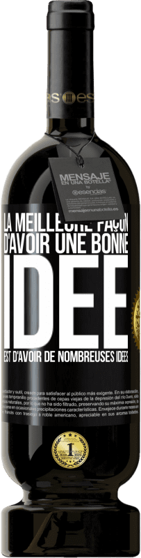 49,95 € Envoi gratuit | Vin rouge Édition Premium MBS® Réserve La meilleure façon d'avoir une bonne idée est d'avoir de nombreuses idées Étiquette Noire. Étiquette personnalisable Réserve 12 Mois Récolte 2016 Tempranillo
