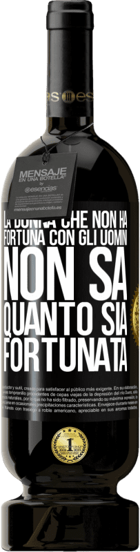 49,95 € | Vino rosso Edizione Premium MBS® Riserva La donna che non ha fortuna con gli uomini non sa quanto sia fortunata Etichetta Nera. Etichetta personalizzabile Riserva 12 Mesi Raccogliere 2015 Tempranillo