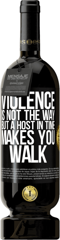 «Violence is not the way, but a host in time makes you walk» Premium Edition MBS® Reserve