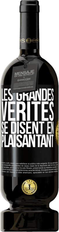 49,95 € | Vin rouge Édition Premium MBS® Réserve Les grandes vérités se disent en plaisantant Étiquette Noire. Étiquette personnalisable Réserve 12 Mois Récolte 2015 Tempranillo