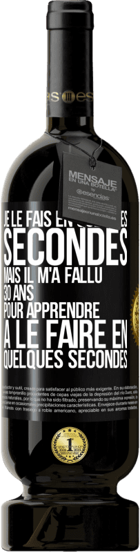 «Je le fais en quelques secondes, mais il m'a fallu 30 ans pour apprendre à le faire en quelques secondes» Édition Premium MBS® Réserve