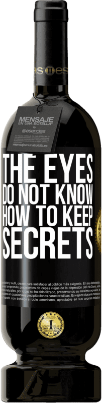 Free Shipping | Red Wine Premium Edition MBS® Reserve The eyes do not know how to keep secrets Black Label. Customizable label Reserve 12 Months Harvest 2014 Tempranillo