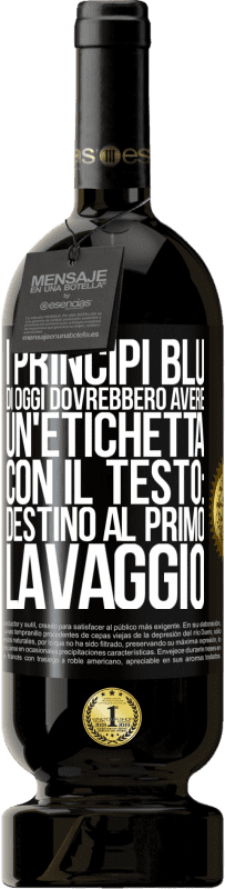 Spedizione Gratuita | Vino rosso Edizione Premium MBS® Riserva I principi blu di oggi dovrebbero avere un'etichetta con il testo: Destino al primo lavaggio Etichetta Nera. Etichetta personalizzabile Riserva 12 Mesi Raccogliere 2014 Tempranillo