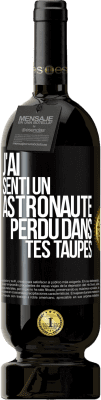 49,95 € Envoi gratuit | Vin rouge Édition Premium MBS® Réserve J'ai senti un astronaute perdu dans tes taupes Étiquette Noire. Étiquette personnalisable Réserve 12 Mois Récolte 2015 Tempranillo