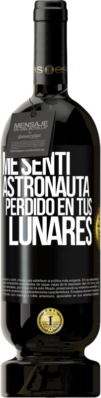 49,95 € | Vino Tinto Edición Premium MBS® Reserva Me sentí astronauta perdido en tus lunares Etiqueta Negra. Etiqueta personalizable Reserva 12 Meses Cosecha 2016 Tempranillo