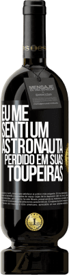 49,95 € Envio grátis | Vinho tinto Edição Premium MBS® Reserva Eu me senti um astronauta perdido em suas toupeiras Etiqueta Preta. Etiqueta personalizável Reserva 12 Meses Colheita 2015 Tempranillo