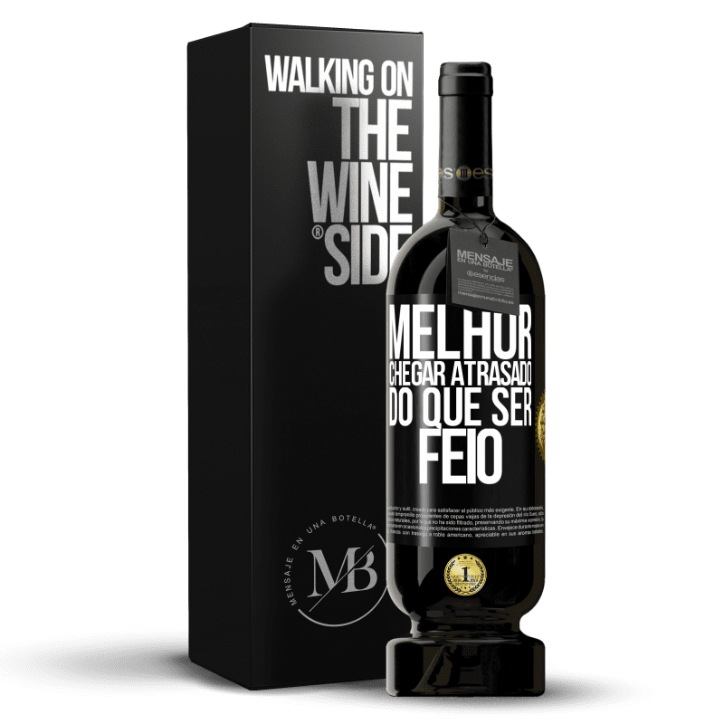 49,95 € Envio grátis | Vinho tinto Edição Premium MBS® Reserva Melhor chegar atrasado do que ser feio Etiqueta Preta. Etiqueta personalizável Reserva 12 Meses Colheita 2015 Tempranillo