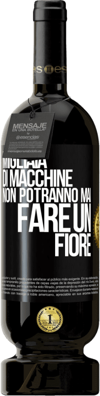 49,95 € Spedizione Gratuita | Vino rosso Edizione Premium MBS® Riserva Migliaia di macchine non potranno mai fare un fiore Etichetta Nera. Etichetta personalizzabile Riserva 12 Mesi Raccogliere 2014 Tempranillo