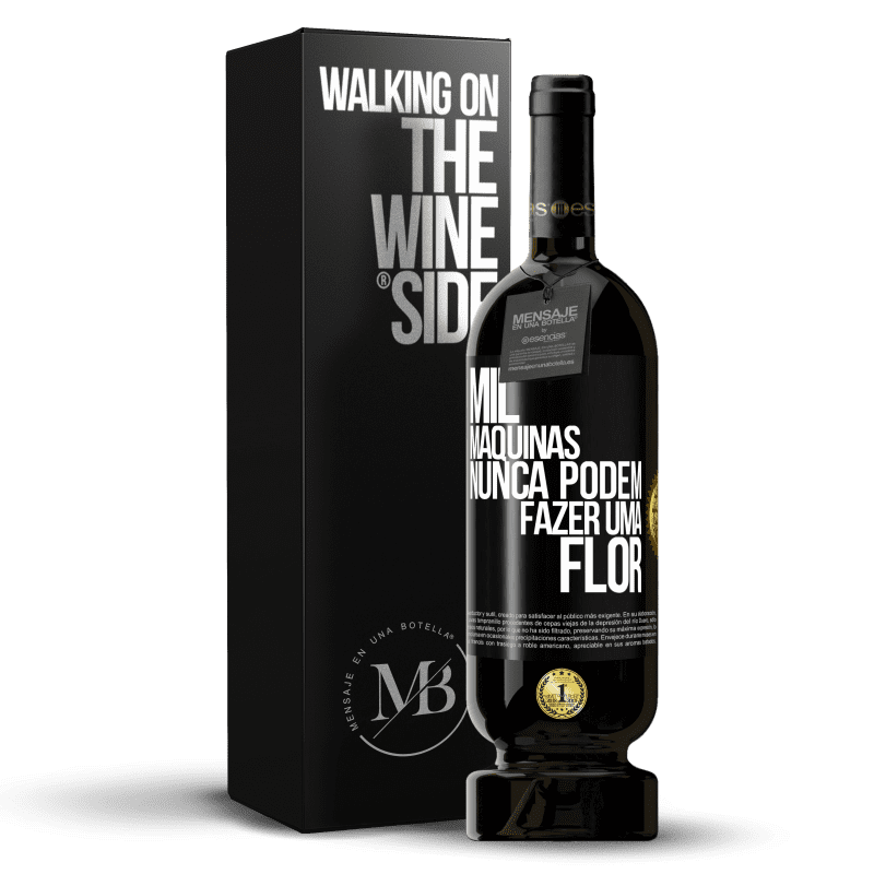 49,95 € Envio grátis | Vinho tinto Edição Premium MBS® Reserva Mil máquinas nunca podem fazer uma flor Etiqueta Preta. Etiqueta personalizável Reserva 12 Meses Colheita 2015 Tempranillo