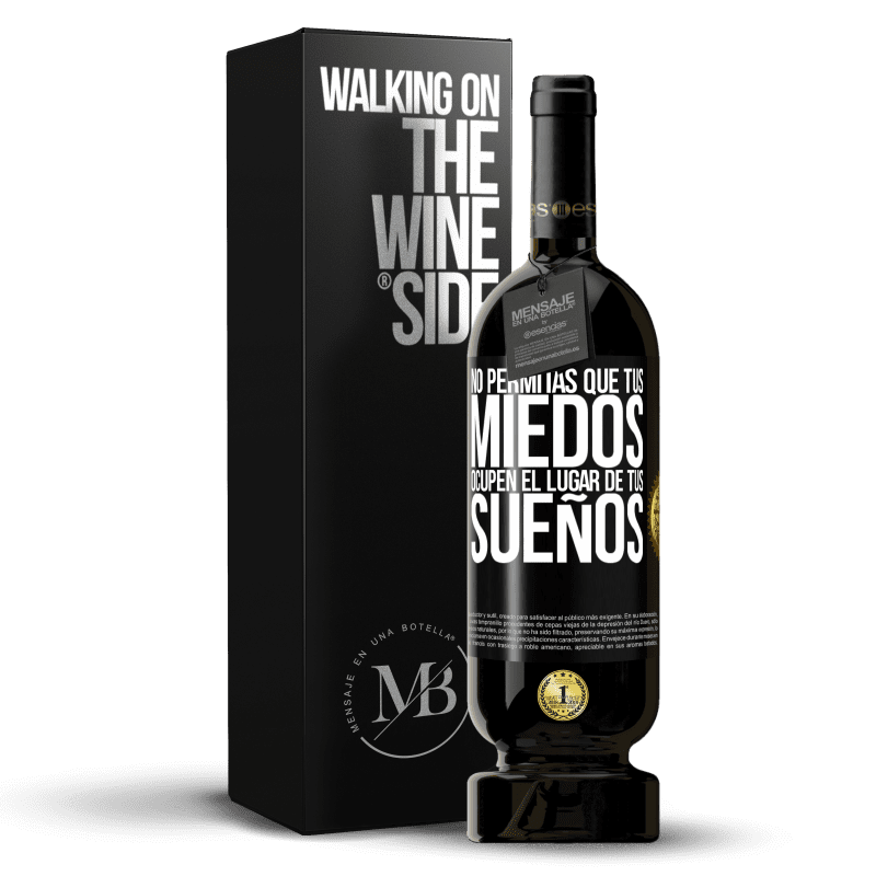 49,95 € Envío gratis | Vino Tinto Edición Premium MBS® Reserva No permitas que tus miedos ocupen el lugar de tus sueños Etiqueta Negra. Etiqueta personalizable Reserva 12 Meses Cosecha 2014 Tempranillo