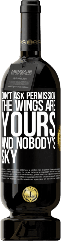 «Don't ask permission: the wings are yours and nobody's sky» Premium Edition MBS® Reserve