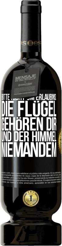 Kostenloser Versand | Rotwein Premium Ausgabe MBS® Reserve Bitte nicht um Erlaubnis: Die Flügel gehören dir und der Himmel niemandem Schwarzes Etikett. Anpassbares Etikett Reserve 12 Monate Ernte 2014 Tempranillo