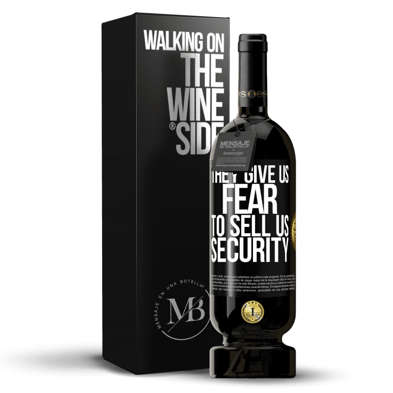 49,95 € Free Shipping | Red Wine Premium Edition MBS® Reserve They give us fear to sell us security Black Label. Customizable label Reserve 12 Months Harvest 2016 Tempranillo