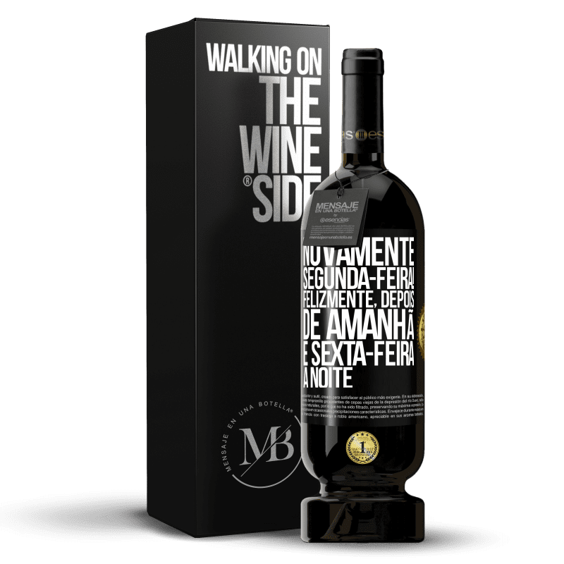 49,95 € Envio grátis | Vinho tinto Edição Premium MBS® Reserva Novamente segunda-feira! Felizmente, depois de amanhã é sexta-feira à noite Etiqueta Preta. Etiqueta personalizável Reserva 12 Meses Colheita 2014 Tempranillo