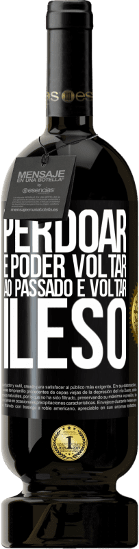 Envio grátis | Vinho tinto Edição Premium MBS® Reserva Perdoar é poder voltar ao passado e voltar ileso Etiqueta Preta. Etiqueta personalizável Reserva 12 Meses Colheita 2014 Tempranillo