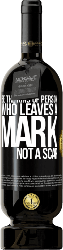 49,95 € Free Shipping | Red Wine Premium Edition MBS® Reserve Be the kind of person who leaves a mark, not a scar Black Label. Customizable label Reserve 12 Months Harvest 2016 Tempranillo