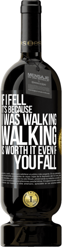 «If I fell it's because I was walking. Walking is worth it even if you fall» Premium Edition MBS® Reserve