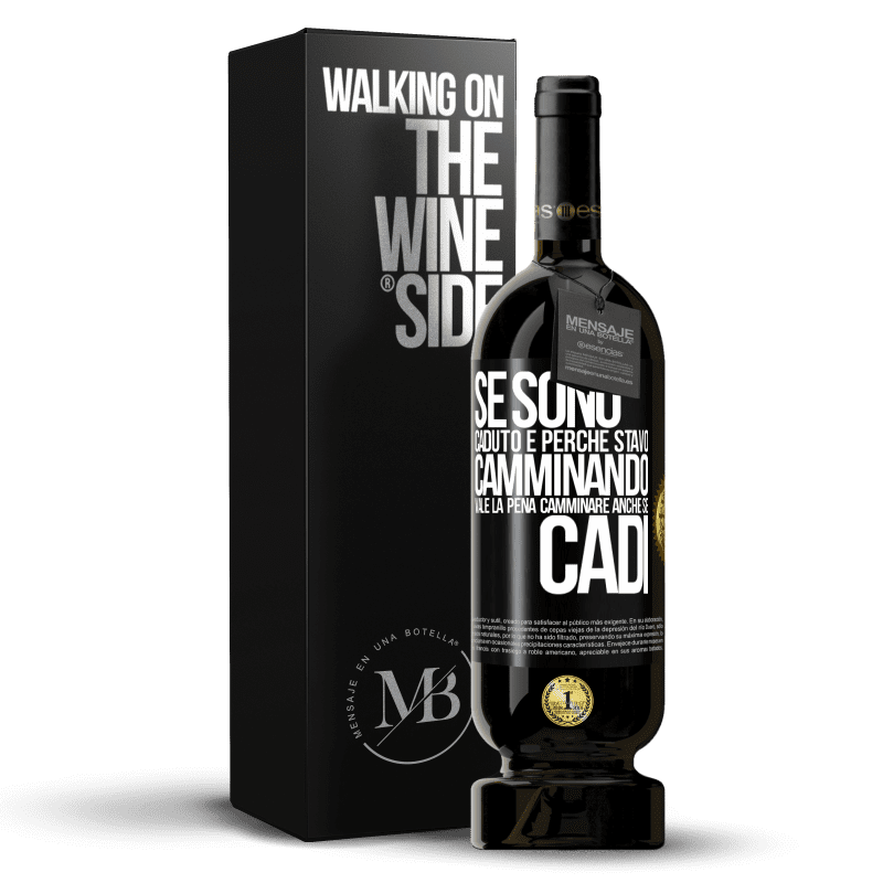 49,95 € Spedizione Gratuita | Vino rosso Edizione Premium MBS® Riserva Se sono caduto è perché stavo camminando. Vale la pena camminare anche se cadi Etichetta Nera. Etichetta personalizzabile Riserva 12 Mesi Raccogliere 2014 Tempranillo