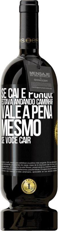 49,95 € Envio grátis | Vinho tinto Edição Premium MBS® Reserva Se caí é porque estava andando. Caminhar vale a pena mesmo se você cair Etiqueta Preta. Etiqueta personalizável Reserva 12 Meses Colheita 2016 Tempranillo