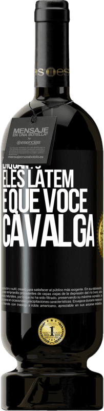 49,95 € | Vinho tinto Edição Premium MBS® Reserva Enquanto eles latem é que você cavalga Etiqueta Preta. Etiqueta personalizável Reserva 12 Meses Colheita 2015 Tempranillo