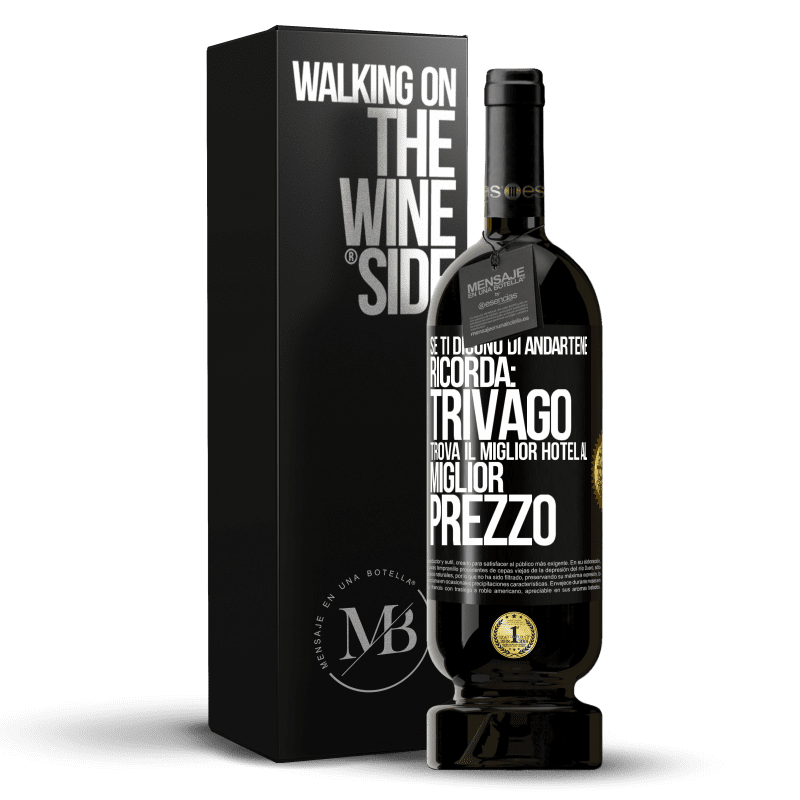 49,95 € Spedizione Gratuita | Vino rosso Edizione Premium MBS® Riserva Se ti dicono di andartene, ricorda: Trivago trova il miglior hotel al miglior prezzo Etichetta Nera. Etichetta personalizzabile Riserva 12 Mesi Raccogliere 2014 Tempranillo