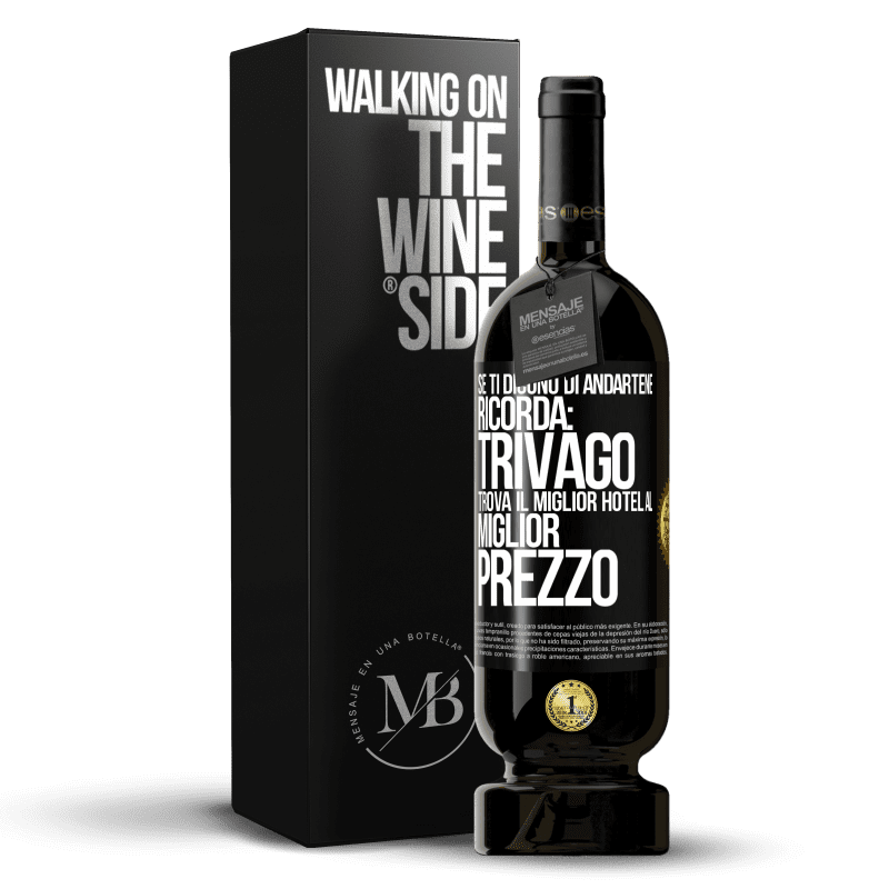 49,95 € Spedizione Gratuita | Vino rosso Edizione Premium MBS® Riserva Se ti dicono di andartene, ricorda: Trivago trova il miglior hotel al miglior prezzo Etichetta Nera. Etichetta personalizzabile Riserva 12 Mesi Raccogliere 2016 Tempranillo
