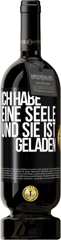 49,95 € Kostenloser Versand | Rotwein Premium Ausgabe MBS® Reserve Ich habe eine Seele und sie ist geladen Schwarzes Etikett. Anpassbares Etikett Reserve 12 Monate Ernte 2016 Tempranillo